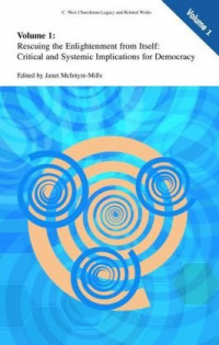 Janet McIntyre-Mills — Rescuing the Enlightenment from Itself: Critical and Systemic Implications for Democracy (C. West Churchman's Legacy and Related Works)