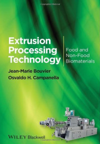 J. M. Bouvier, Osvaldo H. Campanella — Extrusion Processing Technology - Food and Non-Food Biomaterials