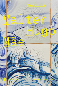 Valter Hugo Mãe — Contra mim