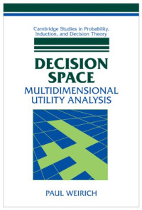 Weirich P. — Decision space - Multidimensional utility analysis