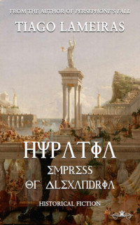 Lameiras, Tiago — Hypatia: Empress of Alexandria