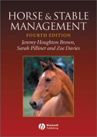 Jeremy Houghton Brown, Sarah Pilliner, Zoe Davies — Horse and Stable Management 4th Edition