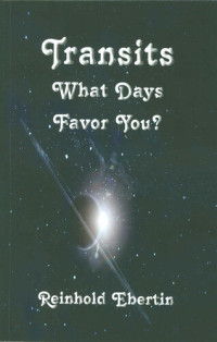 Reinhold Ebertin — Transits: What Days Favor You?