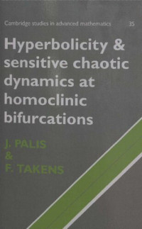 Jacob Palis; Floris Takens — Hyperbolicity and Sensitive Chaotic Dynamics at Homoclinic Bifurcations: Fractal Dimensions and Infinitely Many Attractors in Dynamics