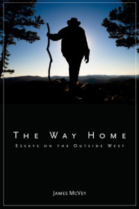 James McVey — The Way Home: Essays on the Outside West