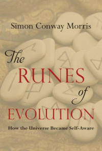 Morris S.C. — The Runes of Evolution: How the Universe became Self-Aware