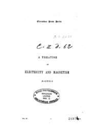 James Clerk Maxwell — A Treatise on Electricity and Magnetism
