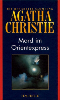Agatha Christie — Mord im Orientexpress (Hachette Collections - Band 1)