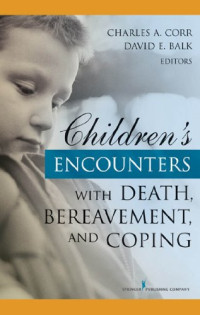 David Balk PhD — Children's Encounters with Death, Bereavement, and Coping