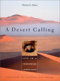 Michael A. Mares — A Desert Calling: Life in a Forbidding Landscape