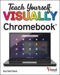 Guy Hart-Davis — Teach Yourself VISUALLY Chromebook