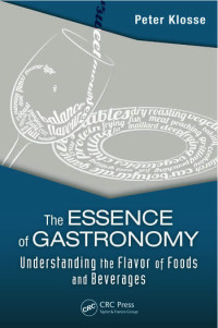 Peter Klosse — The Essence of Gastronomy: Understanding the Flavor of Foods and Beverages