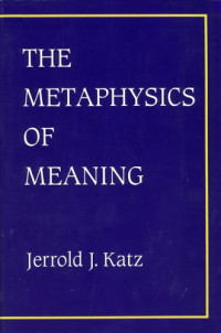 Jerrold J. Katz — The Metaphysics of Meaning
