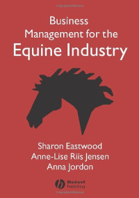 Sharon Eastwood, Anne-Lise Riis Jensen, Anna Jordon — Business Management for the Equine Industry