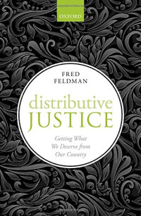 Feldman, Fred — Distributive justice : getting what we deserve from our country