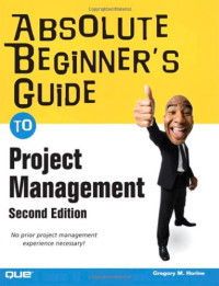 Greg Horine — Absolute Beginner's Guide to Project Management.