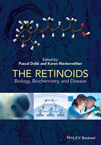 Pascal Dollé, Karen Niederreither — The Retinoids: Biology, Biochemistry, and Disease