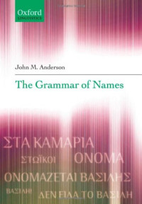 John M. Anderson — The Grammar of Names
