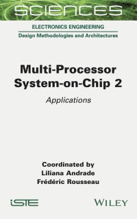 Liliana Andrade, Frederic Rousseau — Multi-Processor System-On-Chip 2: Applications