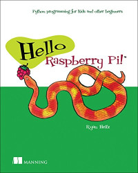 Ryan Heitz — Hello Raspberry Pi!: Python programming for kids and other beginners