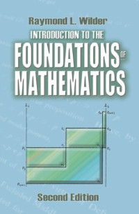 Raymond L. Wilder — Introduction to the foundations of mathematics