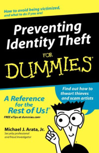 Michael J. Arata Jr. — Preventing identity theft for dummies