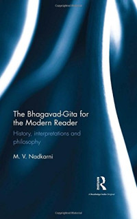 M. V. Nadkarni — The Bhagavad-Gita for the Modern Reader: History, interpretations and philosophy
