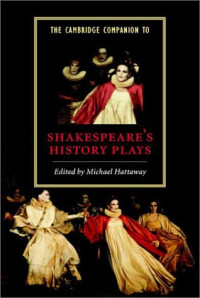 Michael Hattaway — The Cambridge Companion to Shakespeare's History Plays (Cambridge Companions to Literature)