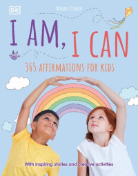 DK, Wynne Kinder — I Am, I Can : 365 Affirmations for Kids