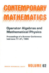 Palle E. T. Jorgensen, Paul S. Muhly (ed.) — Operator Algebras and Mathematical Physics: Proceedings