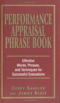 Corey Sandler, Janice Keefe — Performance Appraisal Phrase Book: The Best Words, Phrases, and Techniques for Performance Reviews