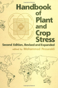 Mohammad Pessarakli — Handbook of Plant and Crop Stress, Second Edition (BOOKS IN SOILS, PLANTS, AND THE ENVIRONMENT SERIES)
