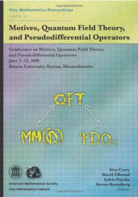 Alan Carey, David Ellwood, Sylvie Paycha, Steven Rosenberg (eds.) — Motives, Quantum Field Theory, and Pseudodifferential Operators