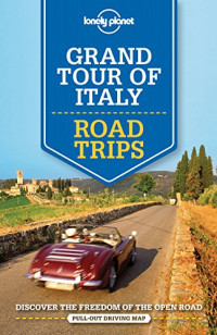 Lonely Planet — Grand Tour of Italy Road Trips