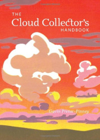 Gavin Pretor-Pinney — The Cloud Collector's Handbook
