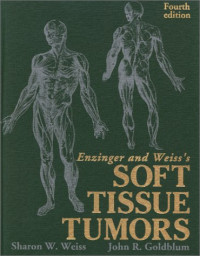 Sharon W. Weiss , John R. Goldblum — Enzinger and Weiss's Soft Tissue Tumors, 4th Edition