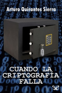Arturo Quirantes Sierra — Cuando la criptografía falla