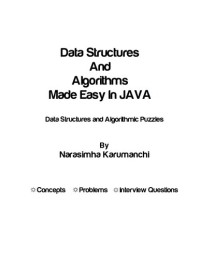 Narasimha Karumanchi — Data Structures And Algorithms Made Easy In JAVA: Data Structures and Algorithmic Puzzles