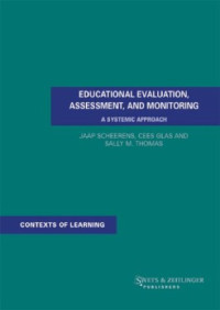 J Scheerens; Cees A W Glas; Sally Thomas — Educational evaluation, assessment, and monitoring : a systemic approach