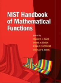 Frank W. J. Olver, Daniel W. Lozier, Ronald F. Boisvert, Charles W. Clark — NIST handbook of mathematical functions