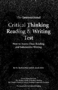 Richard Paul ,  Linda Elder — The International Critical Thinking Reading and Writing Test