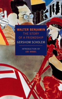 Scholem, Gershom — Walter Benjamin