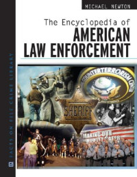 Michael Newton — The Encyclopedia of American Law Enforcement (Facts on File Crime Library)