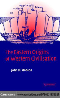 John M Hobson — The Eastern origins of Western civilisation