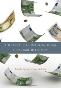 Joan E. Spero, Jeffrey A. Hart — The Politics of International Economic Relations 7th ed.