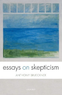 Anthony Brueckner — Essays on Skepticism