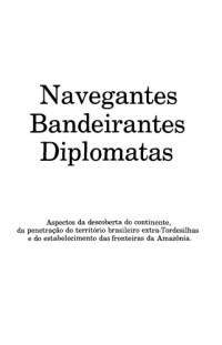 Synesio S. Goes — Navegantes - Bandeirantes - Diplomatas