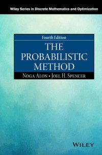 Noga Alon, Joel H. Spencer — The Probabilistic Method, 4th Edition