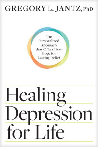Gregory L. Jantz — Healing Depression for Life: The Personalized Approach that Offers New Hope for Lasting Relief