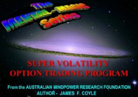 James F. Coyle — SUPER VOLATILITY OPTION TRADING;The Ultimate low risk useage of cheap out-of-the-money contracts to create regular income. (The MENTAL MAGIC series)